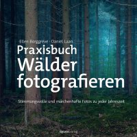 cover of the book Praxisbuch Wälder fotografieren: Stimmungsvolle und märchenhafte Fotos zu jeder Jahreszeit