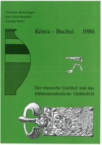 cover of the book Köniz-Buchsi 1986: Der römische Gutshof und das frühmittelalterliche Gräberfeld