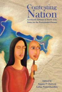 cover of the book Contesting Nation: Gendered Violence in South Asia: Notes on the Postcolonial Present