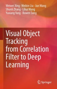 cover of the book Visual Object Tracking from Correlation Filter to Deep Learning