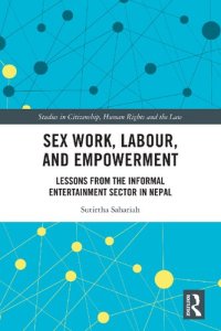 cover of the book Sex Work, Labour, and Empowerment: Lessons from the Informal Entertainment Sector in Nepal