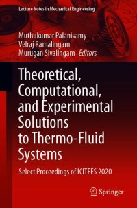 cover of the book Theoretical, Computational, and Experimental Solutions to Thermo-Fluid Systems: Select Proceedings of ICITFES 2020 (Lecture Notes in Mechanical Engineering)