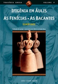 cover of the book Ifigênia em Áulis / As Fenícias / As Bacantes