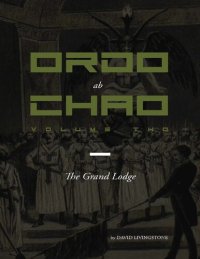 cover of the book Ordo ab Chao: Volume Two: The Grand Lodge