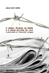 cover of the book O jornal Tribuna do Norte e o golpe militar de 1964 : a publicidade da “subversão” potiguar