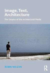 cover of the book Image, Text, Architecture: The Utopics of the Architectural Media