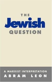 cover of the book The Jewish Question: A Marxist Interpretation