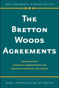 cover of the book The Bretton Woods Agreements: Together with Scholarly Commentaries and Essential Historical Documents