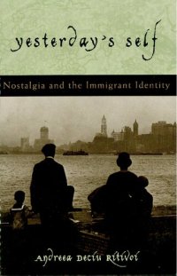 cover of the book Yesterday's Self: Nostalgia and the Immigrant Identity