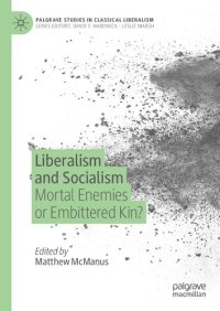 cover of the book Liberalism and Socialism: Mortal Enemies or Embittered Kin?