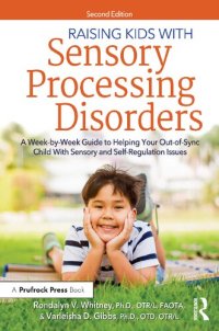 cover of the book Raising Kids With Sensory Processing Disorders : A Week-by-Week Guide to Helping Your Out-of-Sync Child With Sensory and Self-Regulation Issues.