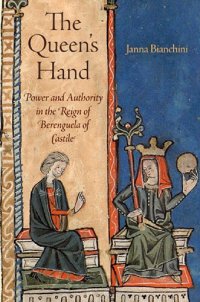 cover of the book The Queen's Hand: Power and Authority in the Reign of Berenguela of Castile