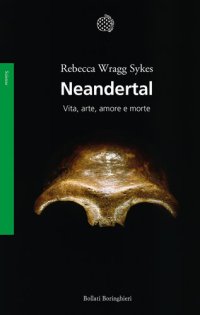 cover of the book Neandertal. Vita, arte, amore e morte