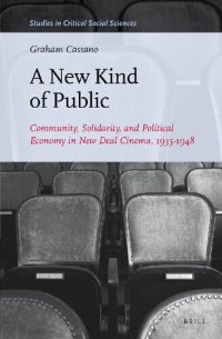 cover of the book A New Kind of Public: Community, Solidarity, and Political Economy in New Deal Cinema, 1935-1948