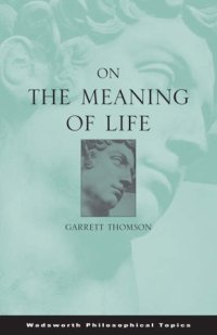 cover of the book On the Meaning of Life (Wadsworth Philosophers Series)