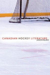 cover of the book Canadian Hockey Literature: A Thematic Study