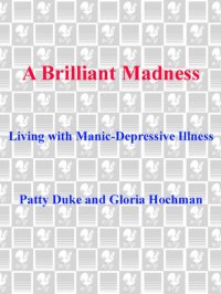 cover of the book A Brilliant Madness: Living with Manic-Depressive Illness