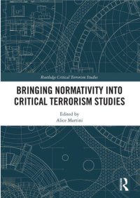 cover of the book Bringing Normativity into Critical Terrorism Studies (Routledge Critical Terrorism Studies)