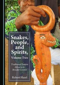 cover of the book Snakes, People, and Spirits, Volume Two: Traditional Eastern Africa in its Broader Context