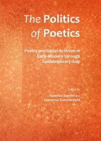 cover of the book The Politics of Poetics: Poetry and Social Activism in Early-Modern Through Contemporary Italy