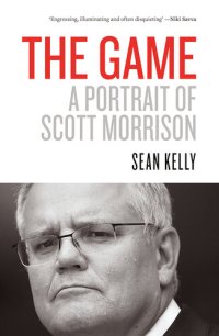 cover of the book The Game: A Portrait of Scott Morrison