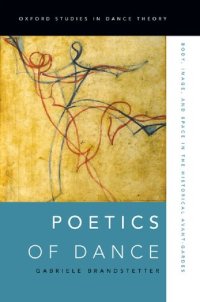 cover of the book Poetics of Dance: Body, Image, and Space in the Historical Avant-Gardes