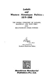 cover of the book Ladakh and western Himalayan politics, 1819-1848; the Dogra conquest of Ladakh, Baltistan, and west Tibet, and reactions of the other powers