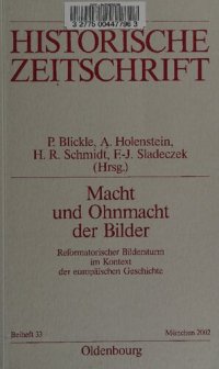 cover of the book Macht und Ohnmacht der Bilder: Reformatorischer Bildersturm im Kontext der europäischen Geschichte