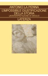 cover of the book L'impossibile giustificazione della storia. Un'interpretazione di Virgilio