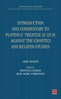 cover of the book Introduction and Commentary to Plotinus' Treatise 33 (II 9) Against the Gnostics and related studies