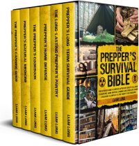 cover of the book The Prepper’s Survival Bible: The Ultimate Guide to Survive After the Society Collapse. Stockpiling, Home-Defense, Canning and Other Life-Saving Strategies to Survive to the Worst-Case Scenario