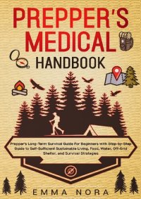 cover of the book Prepper’s Medical Handbook: Prepper’s Long-Term Survival Guide For Beginners With Step-by-Step Guide