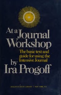 cover of the book At a Journal Workshop: The Basic Text and Guide for Using the Intensive Journal