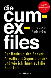 cover of the book Die Cum-Ex-Files: Der Raubzug der Banker, Anwälte und Superreichen - und wie ich ihnen auf die Spur kam