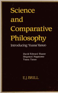 cover of the book Science and comparative philosophy: Introducing Yuasa Yasuo