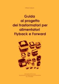 cover of the book Guida al progetto di Trasformatori Flyback e Forward