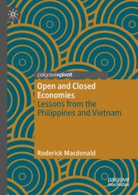 cover of the book Open and Closed Economies: Lessons from the Philippines and Vietnam