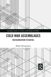 cover of the book Cold War Assemblages (Routledge Studies in Cultures of the Global Cold War)