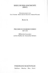 cover of the book Preußische Heeresreformen 1807-1870 : Militärische Innovation und der Mythos der »Roonschen Reform«