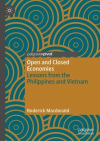 cover of the book Open and Closed Economies: Lessons from the Philippines and Vietnam