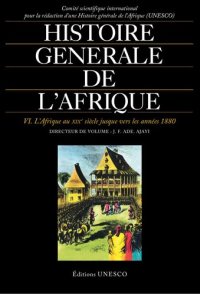 cover of the book Histoire générale de l'Afrique, VI: L'Afrique au XIXe siècle jusque vers les années 1880