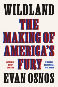 cover of the book Wildland - The Making of America's Fury