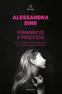 cover of the book Femminicidi a processo. Dati, stereotipi e narrazioni della violenza di genere