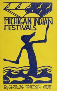 cover of the book Michigan Indian Festivals : Ojibwa, Ojibway, Ojibwe, Odawa, Ottawa