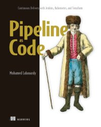 cover of the book Pipeline as Code: Continuous Delivery with Jenkins, Kubernetes, and Terraform