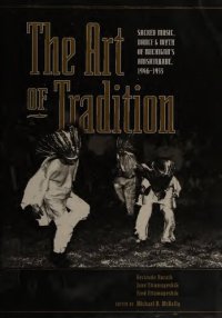 cover of the book The Art of Tradition : Sacred Music, Dance and Myth of Michigan's Anishinaabe, 1946-1955