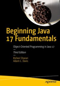 cover of the book Beginning Java 17 Fundamentals: Object-Oriented Programming in Java 17