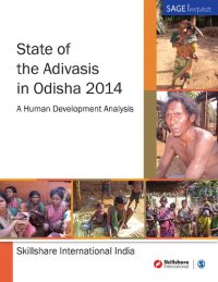 cover of the book State of the Adivasis in Odisha 2014: A Human Development Analysis (SAGE Impact)