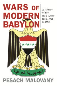 cover of the book Wars of Modern Babylon: A History of the Iraqi Army from 1921 to 2003