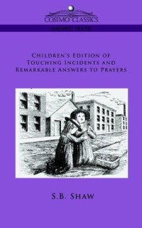 cover of the book Children's Edition of Touching Incidents and Remarkable Answers to Prayer